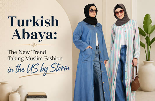 Turkish Abaya: The New Trend Taking Muslim Fashion in the US by Storm