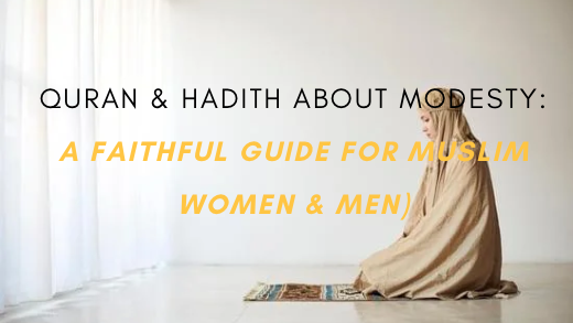What the Quran and Hadith Say About Dressing Modestly (A Faithful Guide for Muslim Women & Men)
