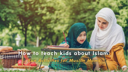 How to Teach Kids About Islam: Fun Activities for Muslim Mothers: